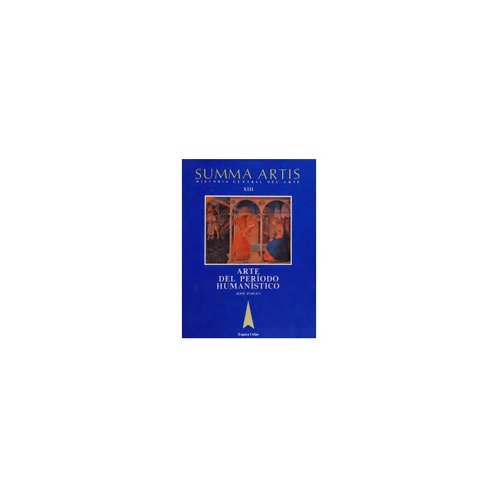 SUMMA ARTIS. Historia General del arte XIII: Arte del Periodo Humanístico.